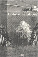 La dolce manodopera