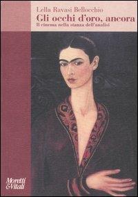 Gli occhi d'oro, ancora. Il cinema nella stanza dell'analisi - Lella Ravasi Bellocchio - copertina