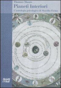 Pianeti interiori. L'astrologia psicologica di Marsilio Ficino - Thomas Moore - copertina