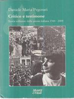 Critico e testimone. Storia militante della poesia italiana 1948-2008