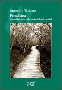 Freudiana. Sentieri interrotti nella storia della psicoanalisi - Antonino Trizzino - copertina