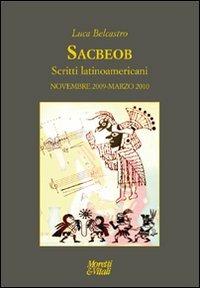 Sacbeob. Scritti latinoamericani. Novembre 2009-marzo 2010 - Luca Belcastro - copertina