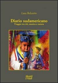 Diario sudamericano. Viaggio tra riti, musica e natura - Luca Belcastro - copertina