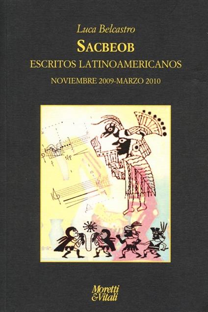 Sacbeob. Escritos latinoamericanos. Noviembre 2009-marzo 2010 - Luca Belcastro - copertina