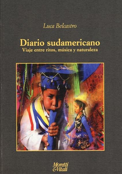 Diario sudamericano. Viaje entre ritos, música y naturaleza - Luca Belcastro - copertina