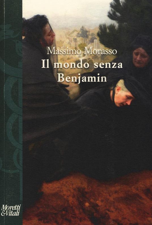 Il mondo senza Benjamin - Massimo Morasso - copertina