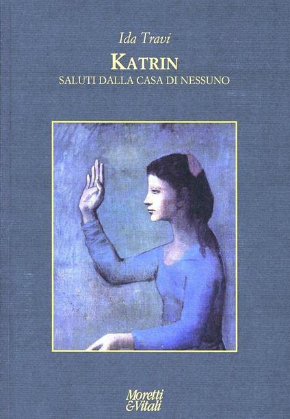 Katrin. Saluti dalla casa di nessuno - Ida Travi - copertina