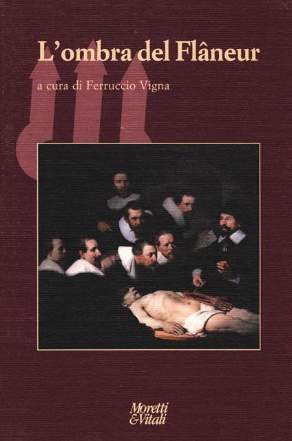 L' ombra del flâneur. Scritti in onore di Augusto Romano - Ferruccio Vigna - copertina