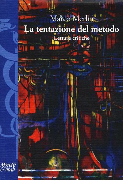 Le tentazioni del metodo. Letture critiche - Marco Merlin - copertina