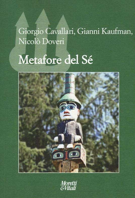 Metafore del sé - Giorgio Cavallari,Gianni Kaufman,Nicolò Doveri - copertina