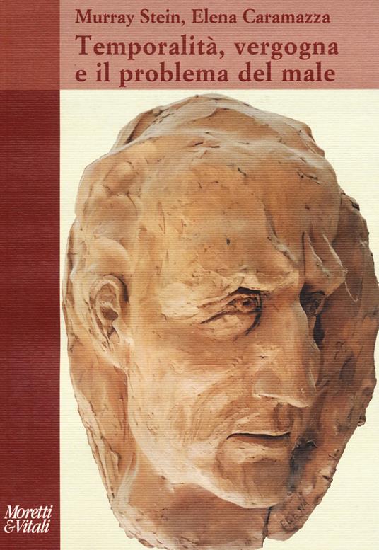 Temporalità, vergogna e il problema del male - Murray Stein,Elena Caramazza - copertina