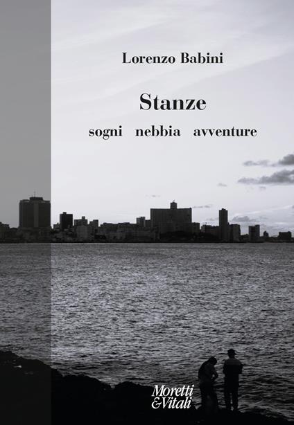 Stanze. Sogni, nebbia, avventure - Lorenzo Babini - copertina