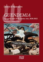 Guendemia. I peggiori anni della nostra vita: 2020-2022