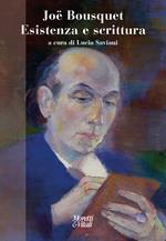 Joë Bousquet. Esistenza e scrittura