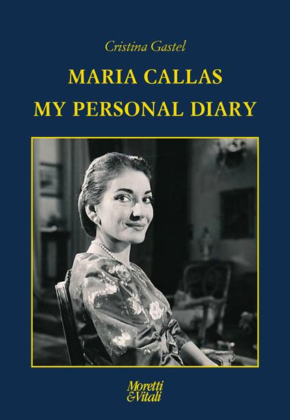 Maria Callas. My personal diary - Cristina Gastel Chiarelli - copertina