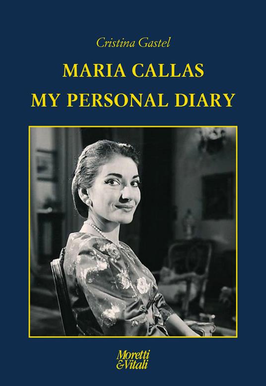 Maria Callas. My personal diary - Cristina Gastel Chiarelli - copertina