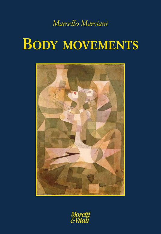 Body movements. Testo inglese a fronte - Marcello Marciani - copertina
