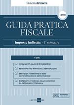 Guida pratica fiscale. Imposte indirette 2022. Vol. 1: 1° semestre.