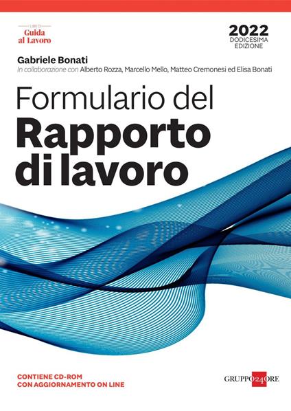 Formulario del rapporto di lavoro 2022. Con CD-ROM - Gabriele Bonati,Alberto Rozza,Marcello Mello - copertina