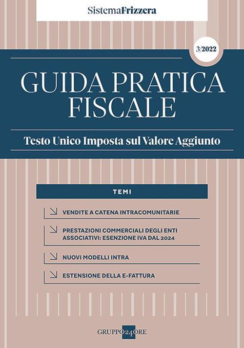 Guida pratica fiscale 2022. Testo unico imposta sul valore aggiunto - Ezio Gobbi,Maurizio Postal - copertina