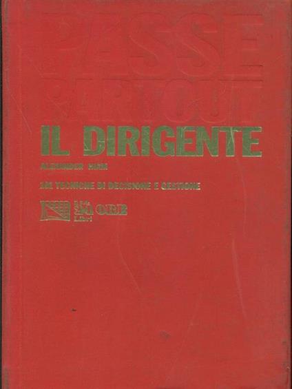 Il dirigente. 100 tecniche di decisione e gestione - Alexander Hiam - copertina