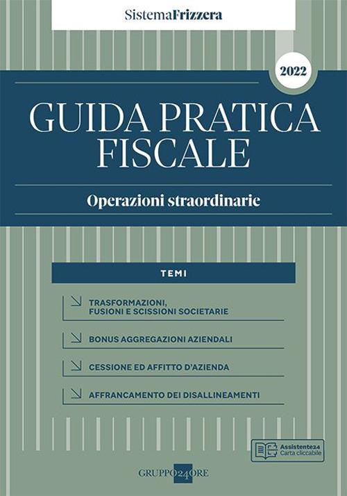 Operazioni straordinarie 2022. Guida pratica fiscale - Leo De Rosa,Alberto Russo,Michele Iori - copertina