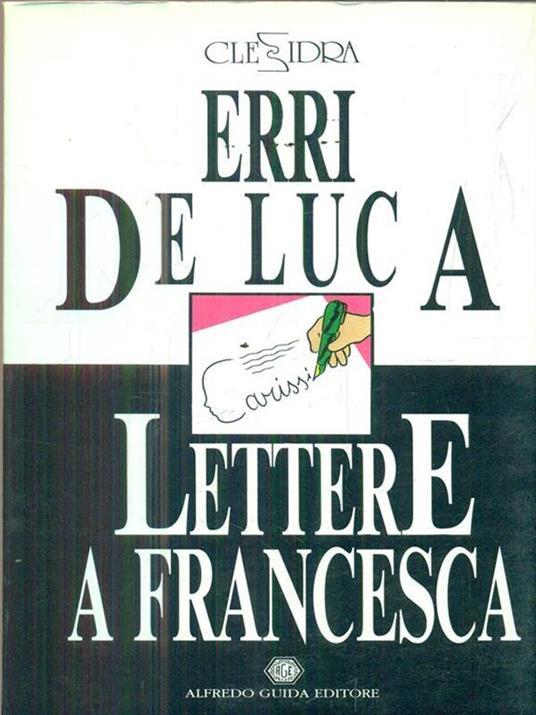 Variazioni sopra una nota sola. Lettere a Francesca - Raffaele La Capria,Erri De Luca - 2