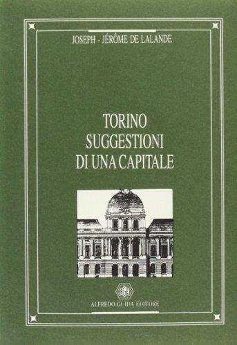 Torino. Suggestioni di una capitale