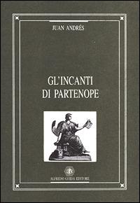 Gl' incanti di Partenope - Juan Andrés - copertina