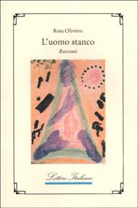 L' uomo stanco - Rosa Oliviero - copertina