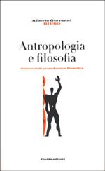 Antropologia e filosofia. Elementi di propedeutica filosofica