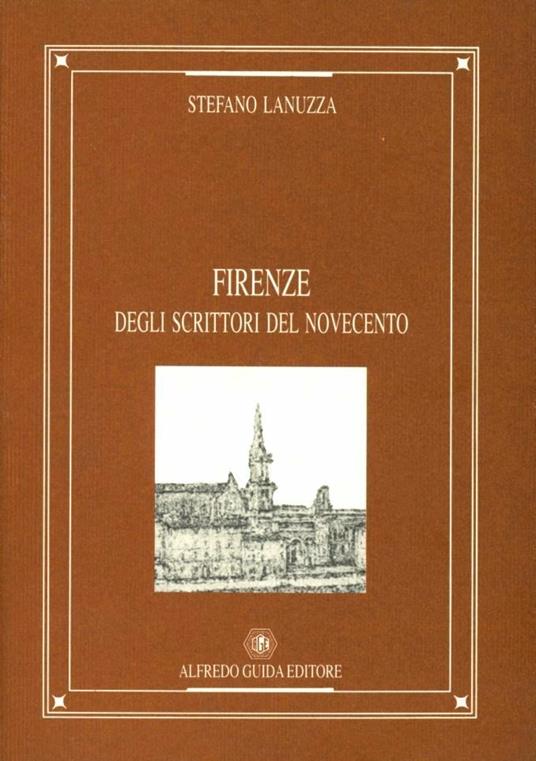 Firenze degli scrittori del Novecento - Stefano Lanuzza - copertina