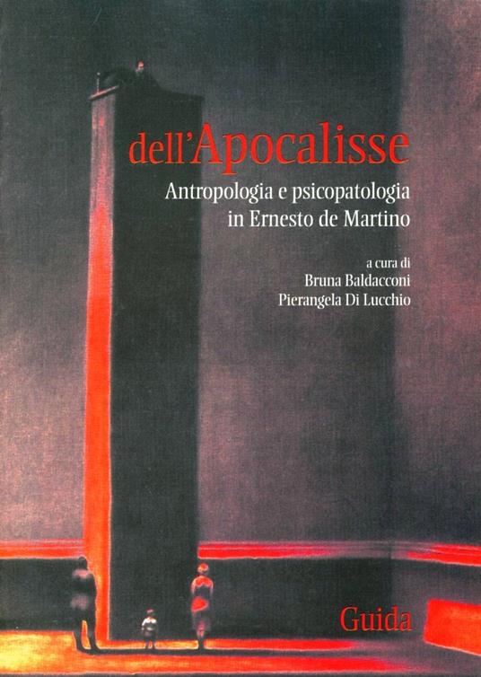 Dell'apocalisse. Antropologia e psicopatologia in Ernesto De Martino - copertina