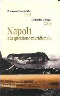Napoli e la questione meridionale (1903-2005) - Domenico De Masi,F. Saverio Nitti - copertina