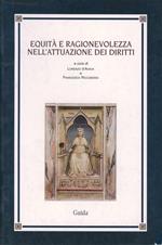 Equità e ragionevolezza nell'attualità dei diritti
