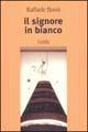 Il signore in bianco - Raffaele Bussi - copertina