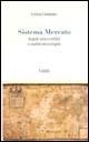 Sistema mercato. Regole senza confini e confini senza regole - Letizia Cimmino - copertina