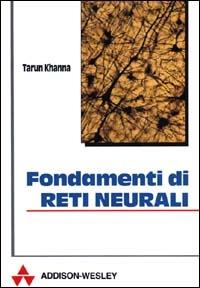 Fondamenti di reti neurali - Tarun Khanna - copertina