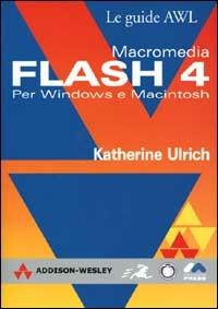 Macromedia Flash 4. Per Windows e Macintosh - Katherine Ulrich - copertina