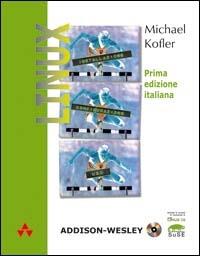 Linux. Installazione, configurazione, uso - Michael Kofler - copertina