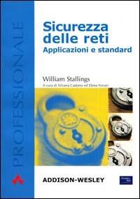 Sicurezza delle reti. Applicazioni e standard - William Stallings - copertina