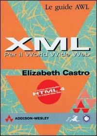 XML per il World Wide Web - Elizabeth Castro - copertina