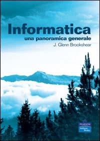 Informatica. Una panoramica generale - J. Glenn Brookshear - copertina