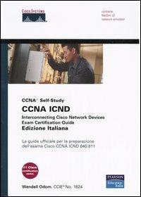 CCNA ICND. Interconnecting Cisco Network Devices. Exam Certification Guide. La guida ufficiale per la preparazione dell'esame Cisco CCNA ICDN 640-811. Con CD-ROM - Wendell Odom - copertina