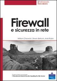 Firewall e sicurezza in rete - William R. Cheswick,Steven M. Bellovin,Aviel D. Rubin - copertina