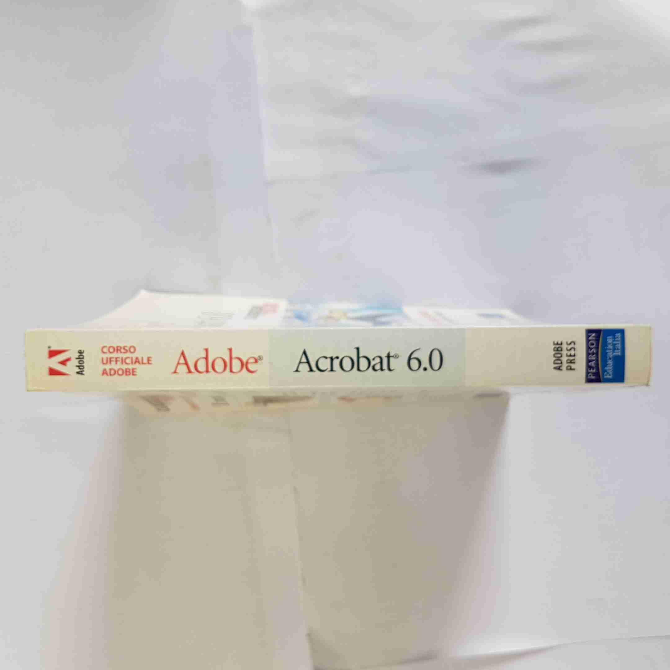 Adobe Acrobat 6.0. Corso ufficiale Adobe. Con CD-ROM