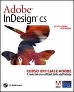 Adobe InDesign CS. Classroom in a book. Corso ufficiale Adobe. Con CD-ROM