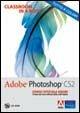 Adobe Photoshop CS2. Classroom in a book. Corso ufficiale Adobe. Con CD-ROM