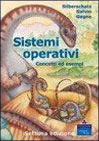 Sistemi operativi. Concetti ed esempi - Abraham Silberschatz,Peter Baer Galvin,Greg Gagne - copertina