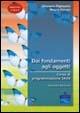 Libro Dai fondamenti agli oggetti. Aggiornato a Java 5 Giovanni Pighizzini , Mauro Ferrari